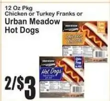 SuperFresh Chicken or Turkey Franks or Urban Meadow Hot Dogs offer