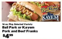 Crosby's Marketplace Ball Park or Kayem Pork and Beef Franks offer