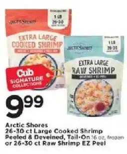 Cub Foods Arctic Shores peeled & deveined, tail-on 16 oz. frozen or 26-30 ct raw shrimp ez peel offer