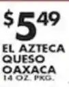 Pioneer Supermarkets El Azteca Queso Oaxaca offer