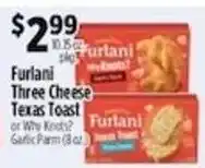 Pioneer Supermarkets Furlani three cheese texas toast or why knots? garlic parm offer