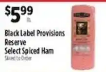 Pioneer Supermarkets Black Label Provisions Reserve Select Spiced Ham offer