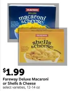 Fareway Fareway Deluxe Macaroni or Shells & Cheese offer