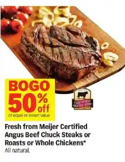 Meijer Meijer Certified Angus Beef Chuck Steaks or Roasts or Whole Chickens offer