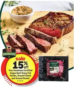 Meijer True Goodness Certified Angus Beef Grass Fed Steaks, Ground Chuck and Ground Round offer