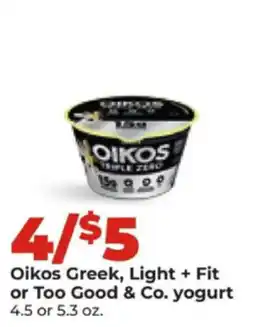 Hy-Vee Oikos Greek, Light + Fit or Too Good & Co. yogurt offer