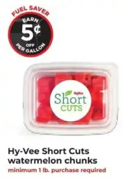 Hy-Vee Hy-Vee Short Cuts watermelon chunks offer