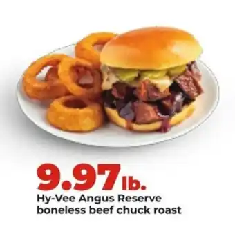 Hy-Vee Hy-Vee angus reserve boneless beef chuck roast offer
