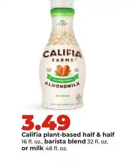 Hy-Vee Califia plant-based half & half 16 fl. oz., barista blend 32 fl. oz. or milk 48 fl. oz offer