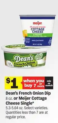 Meijer Dean's French Onion Dip 8 oz. or Meijer Cottage Cheese Single* 5.3-5.64 oz offer