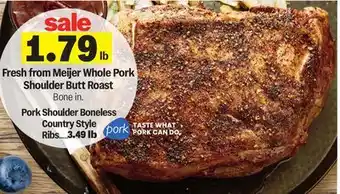 Meijer Fresh from Meijer Whole Pork Shoulder Butt Roast offer