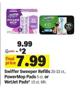 Meijer Swiffer Sweeper Refills 20-32 ct., PowerMop Pads 5 ct. or WetJet Pads* 15 ct offer