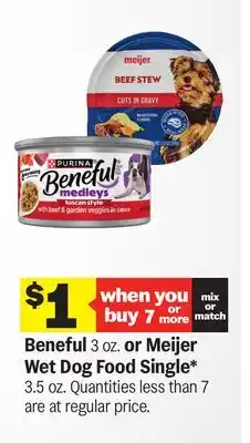 Meijer Beneful 3 oz. or Meijer Wet Dog Food Single offer