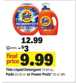 Meijer Tide Liquid Detergent 73-84 oz., Pods 32-42 ct. or Power Pods* 25 ct offer
