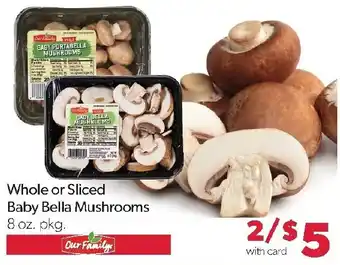 Family Fresh Market Our Family Baby Bella Mushrooms offer