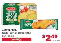 Family Fresh Market Our Family garlic bread, texas toast or breadsticks offer