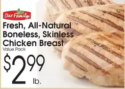 Family Fare Our Family fresh, all-natural boneless, skinless chicken breast offer