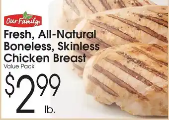 Family Fare Our Family fresh, all-natural boneless, skinless chicken breast offer
