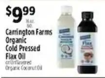 Pioneer Supermarkets Carrington Farms Organic Cold Pressed Flax Oil or Unflavored Organic Coconut Oil offer