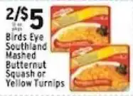 Met Foodmarkets Birds Eye Southland Mashed Butternut Squash or Yellow Turnips offer