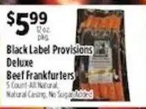 Pioneer Supermarkets Black Label Provisions Deluxe Beef Frankfurters offer