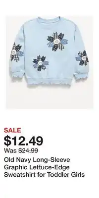 Old Navy Old Navy Long-Sleeve Graphic Lettuce-Edge Sweatshirt for Toddler Girls offer