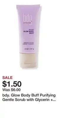 Ulta Beauty bdy. Glow Body Buff Purifying Gentle Scrub with Glycerin + Salicylic Acid offer