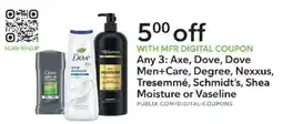 Publix Any 3: Axe, Dove, Dove Men+Care, Degree, Nexxus, Tresemme, Schmidt's, Shea Moisture or Vaseline offer