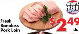 Valley Marketplace Fresh Boneless Pork Loin offer