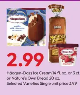 Stater Bros Häagen-Dazs Ice Cream 14 fl. oz. or 3 ct. or Nature's Own Bread 20 oz offer