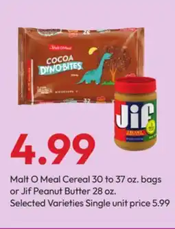 Stater Bros Malt O Meal Cereal 30 to 37 oz. bags or Jif Peanut Butter 28 oz offer
