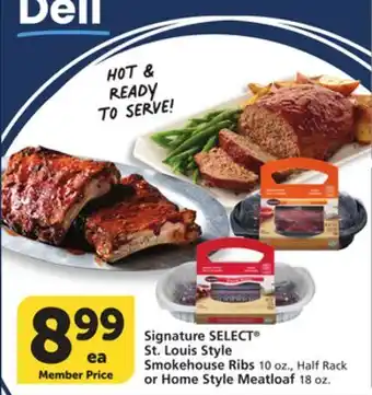 Albertsons Signature SELECT St. Louis Style Smokehouse Ribs 10 oz., Half Rack or Home Style Meatloaf 18 oz offer