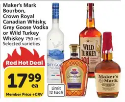 Vons Maker's Mark Bourbon, Crown Royal Canadian Whisky, Grey Goose Vodka or Wild Turkey Whiskey offer