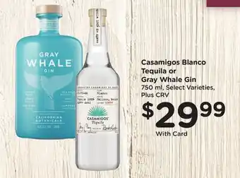 Ralphs Casamigos Blanco Tequila or Gray Whale Gin offer