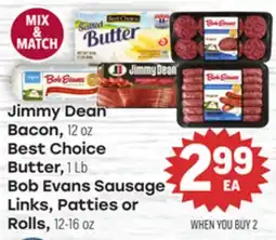 Tony’s Fresh Market Jimmy Dean Bacon, 12 oz Best Choice Butter, 1 Lb Bob Evans Sausage Links, Patties or Rolls, 12-16 oz offer