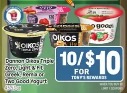 Tony’s Fresh Market Dannon Oikos Triple Zero, Light & Fit Greek, Remix or Two Good Yogurt offer
