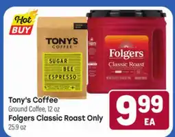 Tony’s Fresh Market Tony's Coffee Ground Coffee, 12 oz Folgers Classic Roast Only 25.9 oz offer