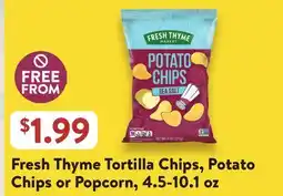 Fresh Thyme Fresh Thyme Tortilla Chips, Potato Chips or Popcorn offer