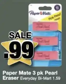 Bi-Mart Paper Mate pearl eraser offer