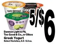 Super Saver Dannon Light & Fit, Too Good & Co., or Oikos Greek Yogurt offer