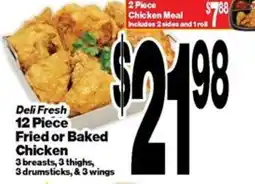 Super Saver Deli Fresh 12 Piece Fried or Baked Chicken offer