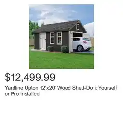 Costco Yardline Upton 12'x20' Wood Shed-Do it Yourself or Pro Installed offer