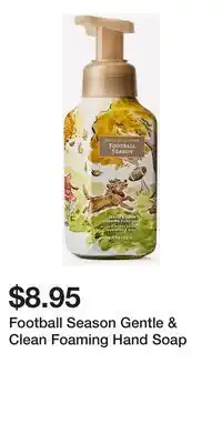 Bath & Body Works Football Season Gentle & Clean Foaming Hand Soap offer