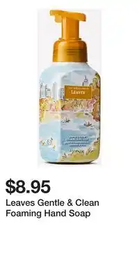 Bath & Body Works Leaves Gentle & Clean Foaming Hand Soap offer