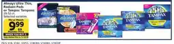 Albertsons Always Ultra Thin, Radiant Pads or Tampax Tampons offer