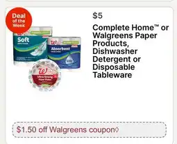 Walgreens Complete Home or Walgreens Paper Products, Dishwasher Detergent or Disposable Tableware offer