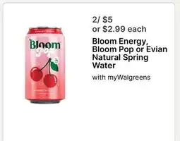 Walgreens Bloom Energy, Bloom Pop or Evian Natural Spring Water offer