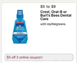 Walgreens Crest, Oral-B or Burt's Bees Dental Care offer