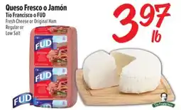 El Super Tío Francisco Fresh Cheese or FUD Original Ham offer