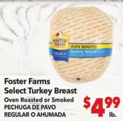 Vallarta Supermarkets Foster Farms Select Turkey Breast / PECHUGA DE PAVO REGULAR O AHUMADA offer